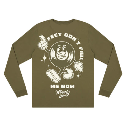 'Feet Don't Fail Me Now' Long Sleeve Unisex Top